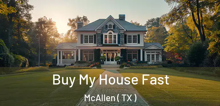  Buy My House Fast McAllen ( TX )