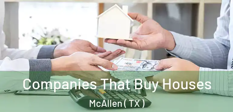  Companies That Buy Houses McAllen ( TX )