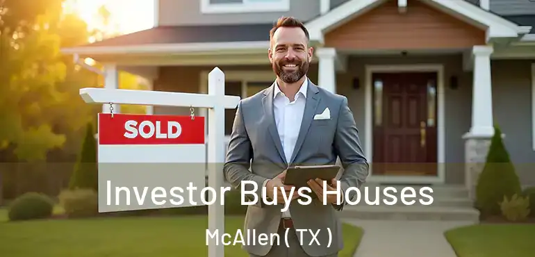  Investor Buys Houses McAllen ( TX )