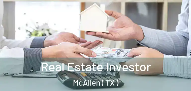  Real Estate Investor McAllen ( TX )