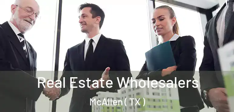  Real Estate Wholesalers McAllen ( TX )