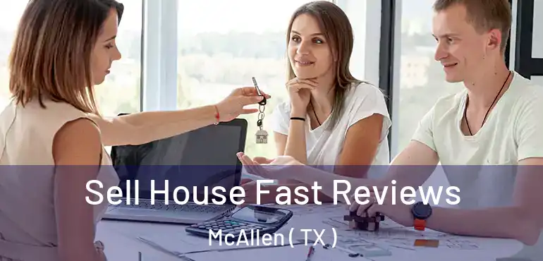  Sell House Fast Reviews McAllen ( TX )