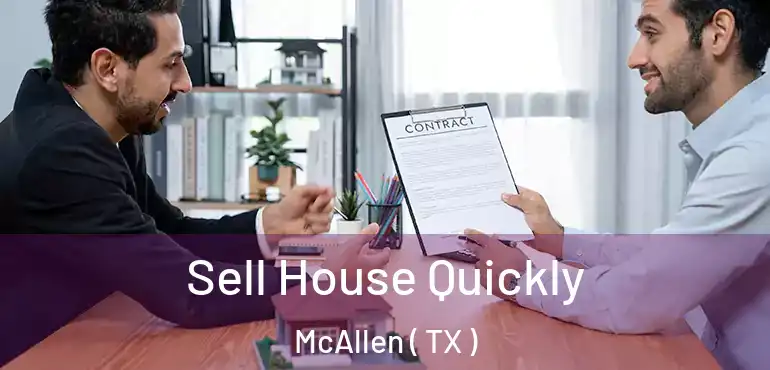  Sell House Quickly McAllen ( TX )