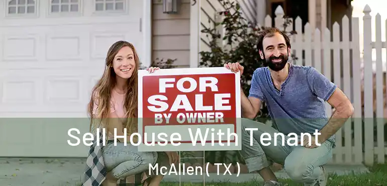  Sell House With Tenant McAllen ( TX )