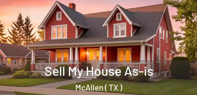  Sell My House As-is McAllen ( TX )
