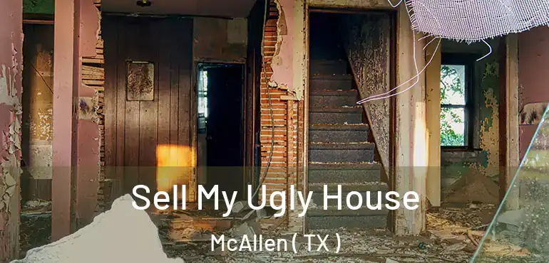  Sell My Ugly House McAllen ( TX )