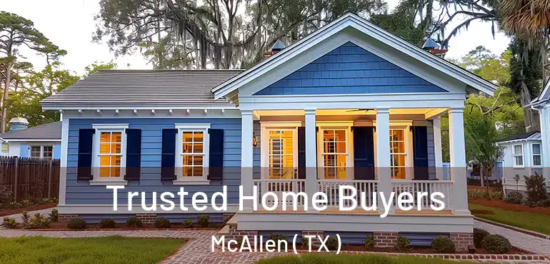  Trusted Home Buyers McAllen ( TX )